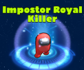 Impostor Royal Killer